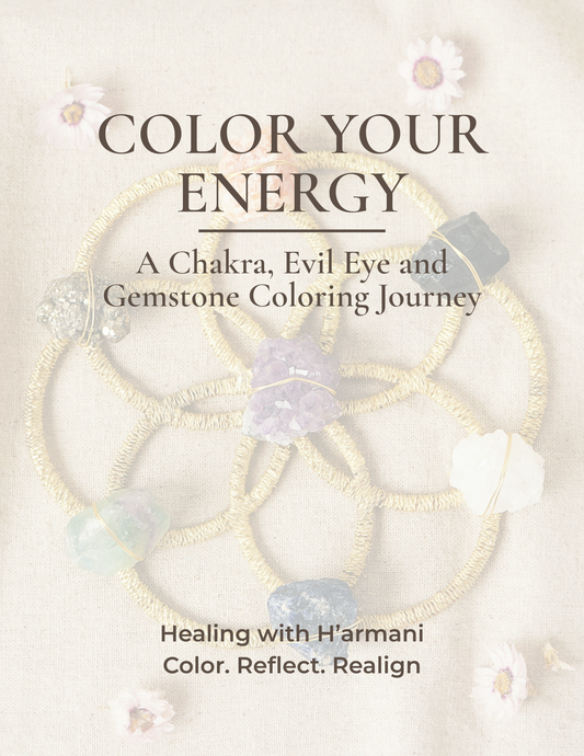 Color Your Energy: Volume 1 — A Chakra, Evil Eye and Gemstone Coloring Journey | Healing with H'armani