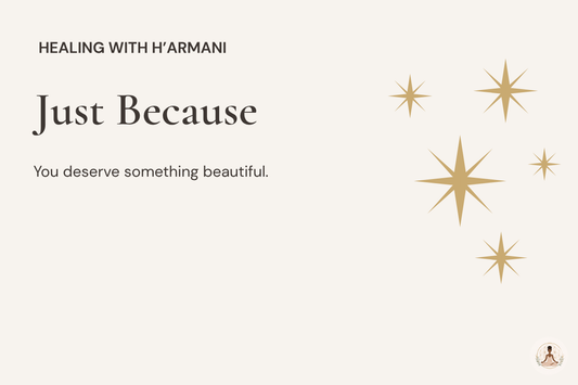 Just Because e-Gift Card - Meaningful Gift of Appreciation | Healing with H'armani